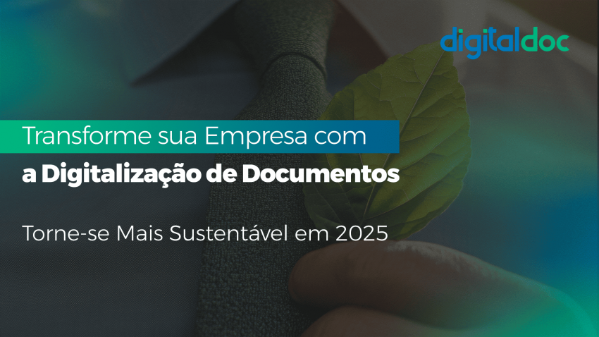 Transforme sua Empresa com a digitalização de documentos e torne-se mais sustentável em 2025